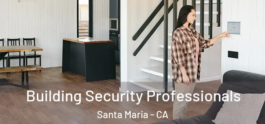 Building Security Professionals Santa Maria - CA