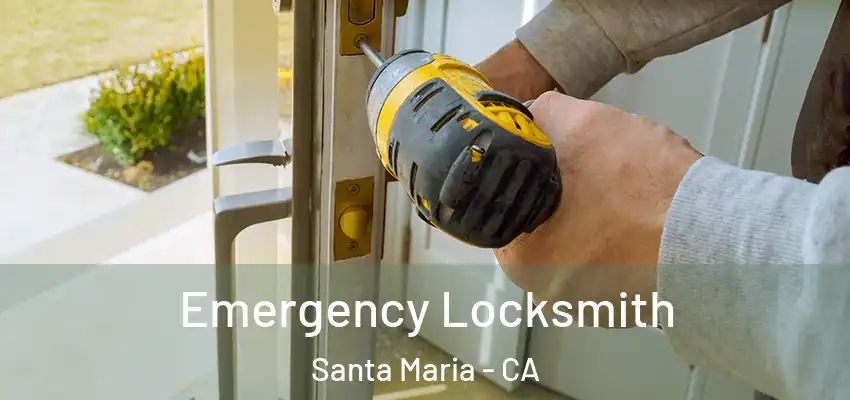  Emergency Locksmith Santa Maria - CA