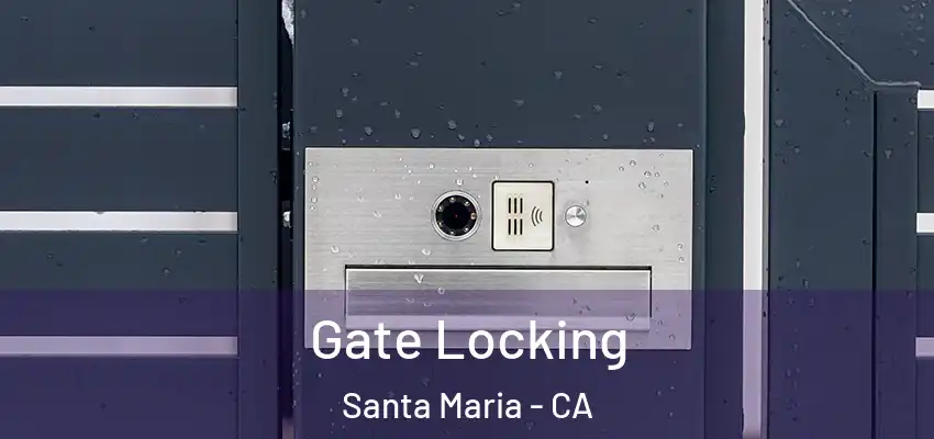  Gate Locking Santa Maria - CA