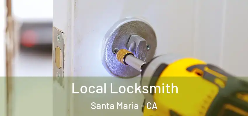  Local Locksmith Santa Maria - CA