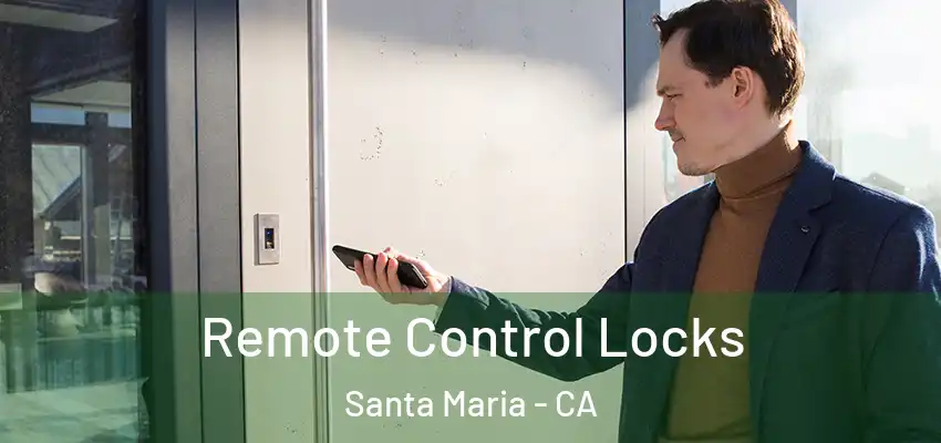  Remote Control Locks Santa Maria - CA