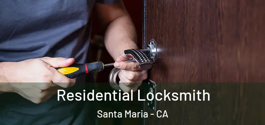  Residential Locksmith Santa Maria - CA