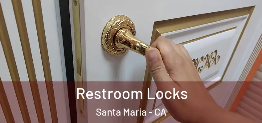  Restroom Locks Santa Maria - CA